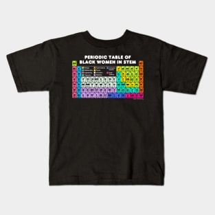 Periodic Table of Black Women in STEM Kids T-Shirt